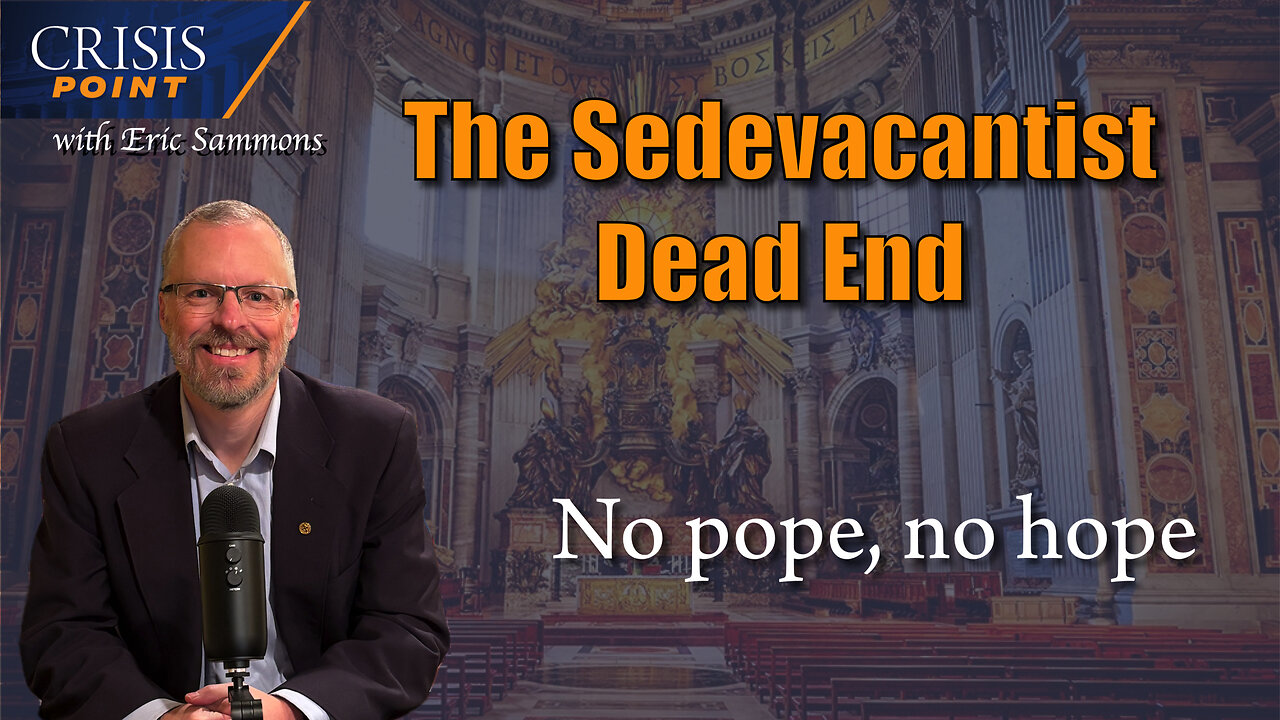 The Sedevacantist Dead End