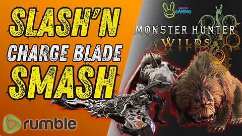 SHIT WENT WRONG Monster Hunter Wilds - Slash'n Smash Monsters Charge Blade Style