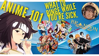 Anime 101: What to binge while sick!