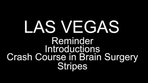 HDRCFX LAS VEGAS SHOOTING 13 REMINDER, INTRODUCTIONS, CRASH COURSE IN BRAIN SURGERY, STRIPES