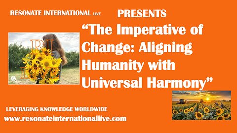 “The Imperative of Change: Aligning Humanity with Universal Harmony”