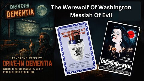 Drive-In Dementia: The Washington Werewolf & Messiah Of EVil