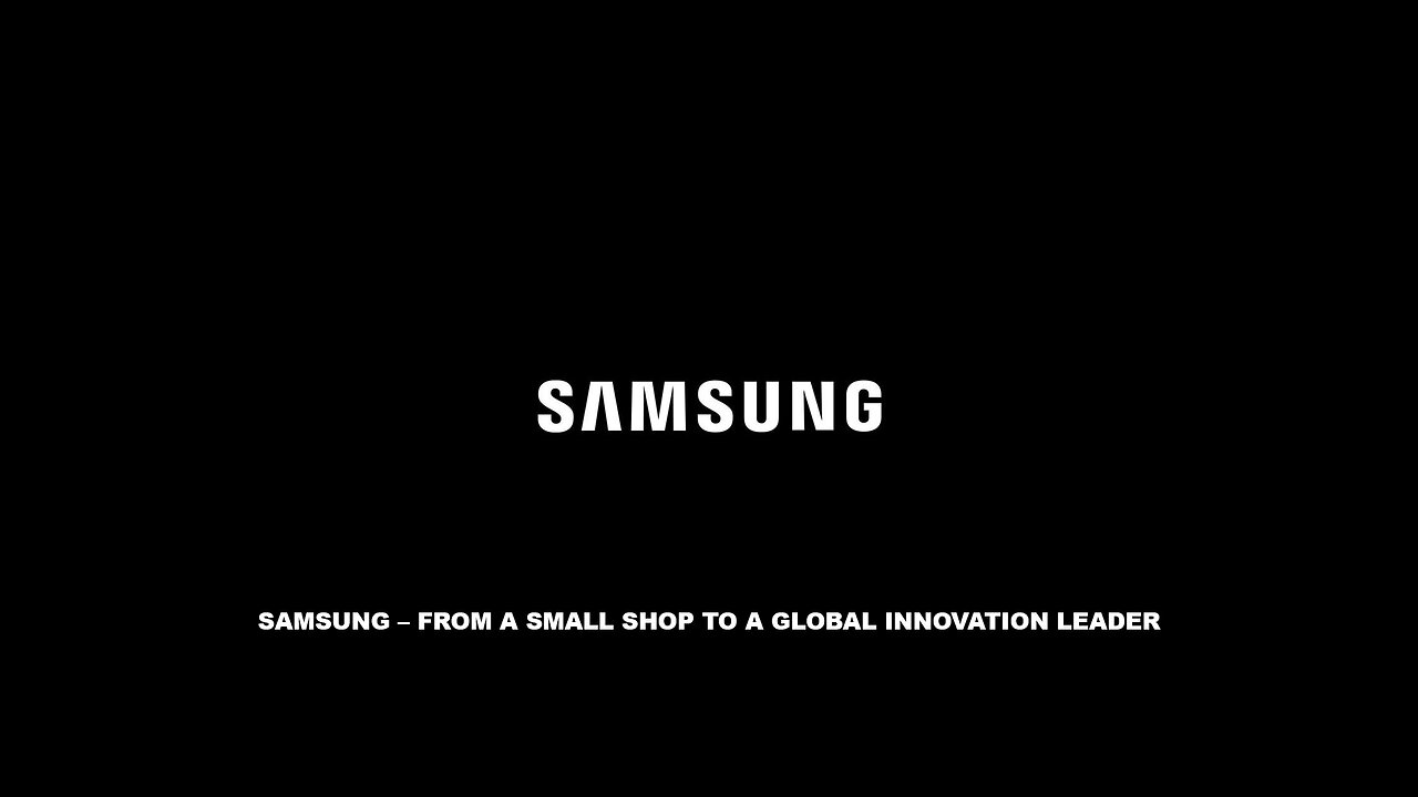 Samsung – From a Small Shop to a Global Innovation Leader