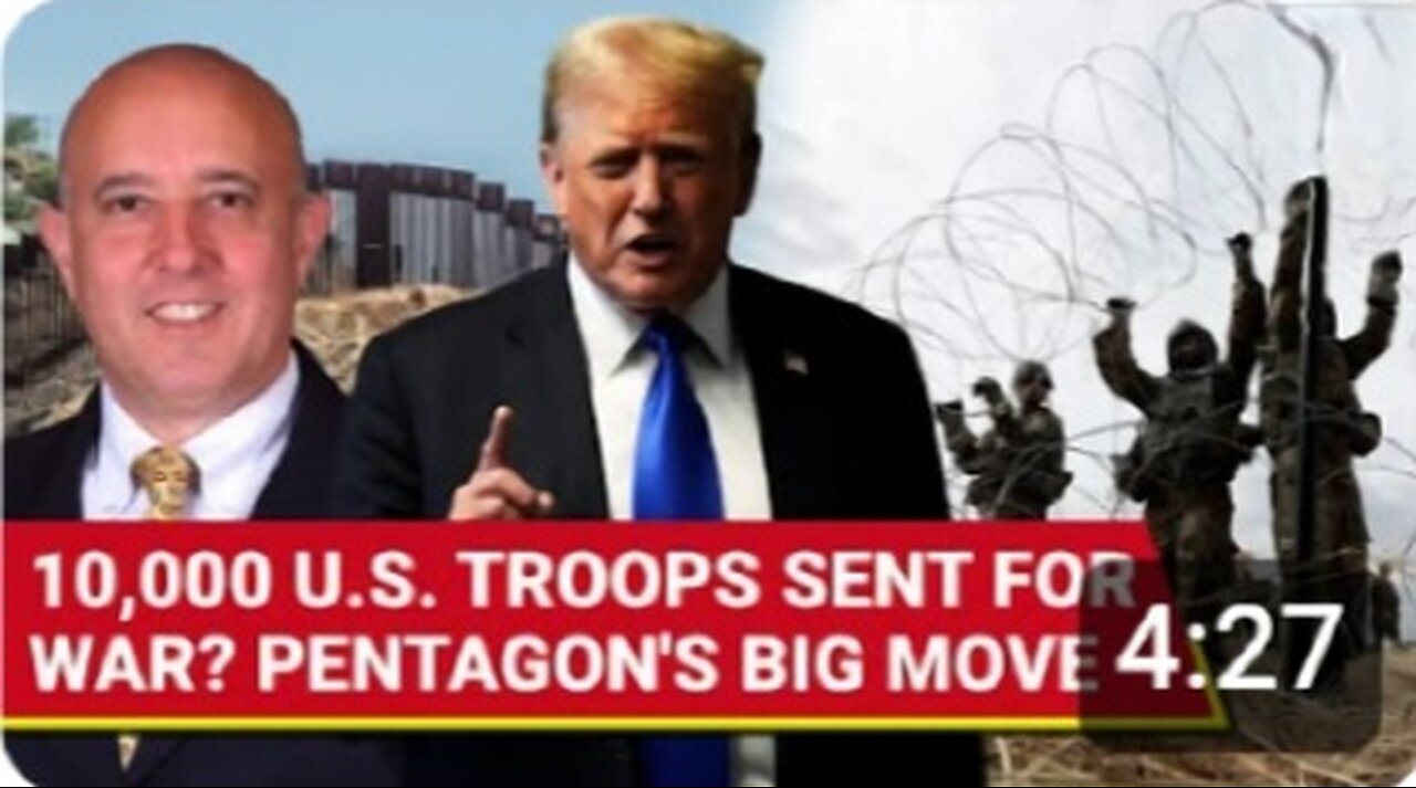 Trump's Order, Pentagon Deploys 10,000 Troops To U.S.-Mexico Border | Deportation War Begins