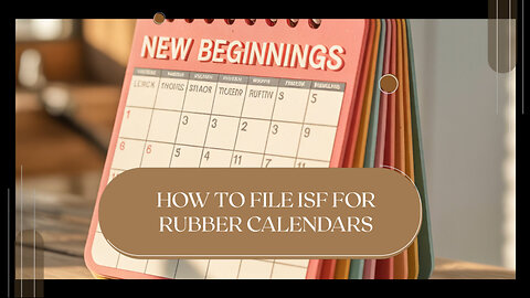 How To File ISF For Rubber Calenders