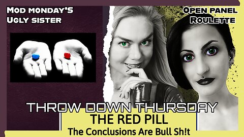 Throw Down Thursday - The Red Pill: The Conclusions Are Bull Sh!t @IKilledEarl