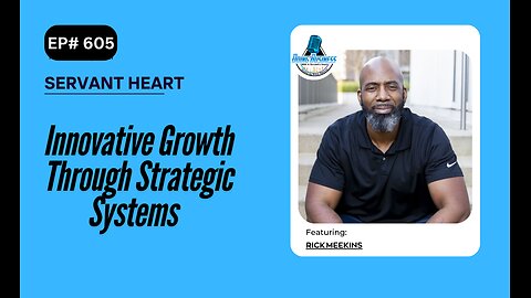 Innovative Growth Through Strategic Systems with Rick Meekins