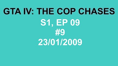 GTA IV: The Cop Chase S1 E09