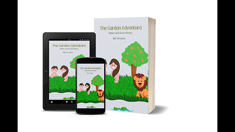The Garden Adventure: Adam and Eve's Story by Bill Vincent - Overview
