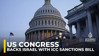 ICC sanctions bill sends message of support to Israel from US Congress: AJE correspondent