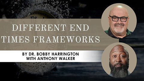 The Five End Times Frameworks Part 2 | S4 Ep. 9