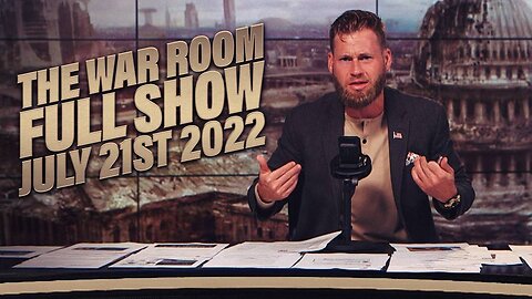 The War Room July 21st, 2022