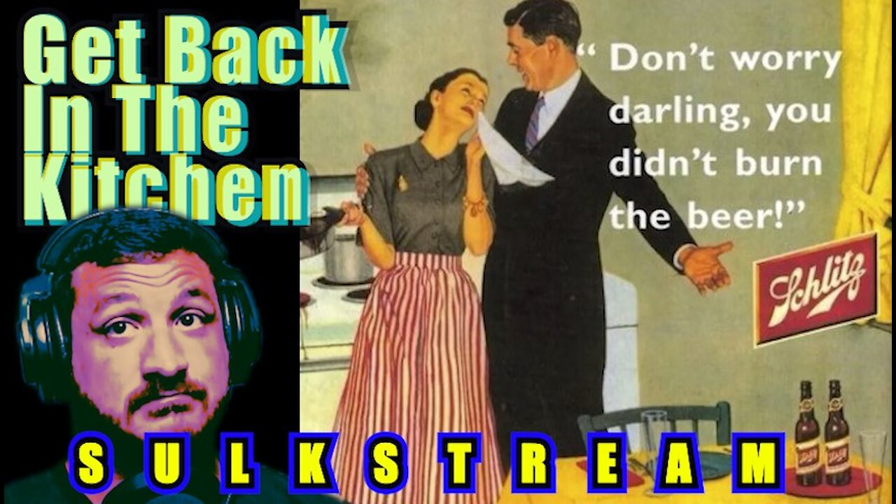 Sulk Stream #501 Get Back In The Kitchen