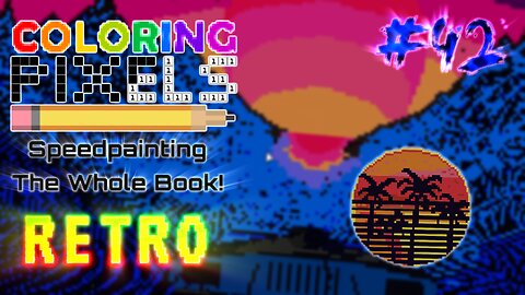 Coloring Pixels - Speedpainting The Whole Book! #42 (Retro)