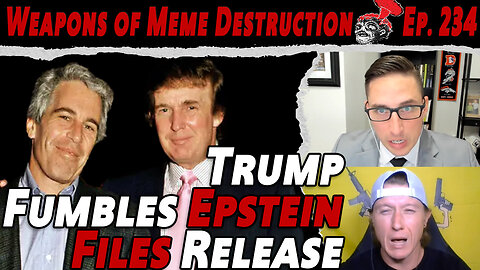 Trump Fumbles Epstein Files Release | WMD #234