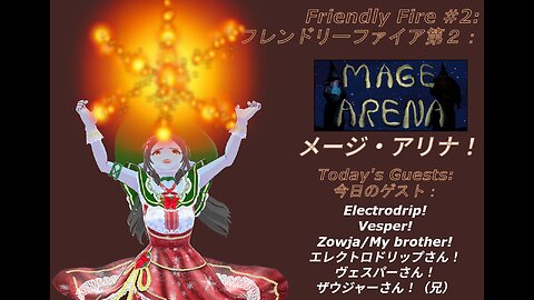 Friendly Fire 2: Mage Arena! + some indies フレンドリー・ファイヤ第二：メージ・アリナ！そしてインディー・ゲーム