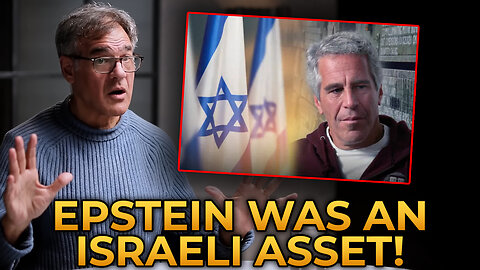 John Kiriakou Is ABSOLUTELY Certain That Epstein Was Working for Israel
