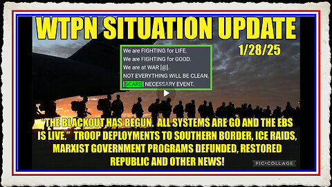 WTPN SIT UP Blackout has begun. All systems go. Troop deployments, arrests, ICE raids more.