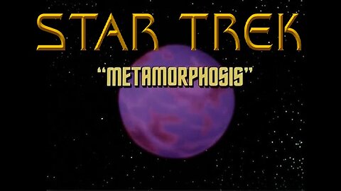 Star Trek- Metamorphosis Watchparty & Review