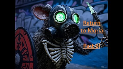 Return to Moria Part 6