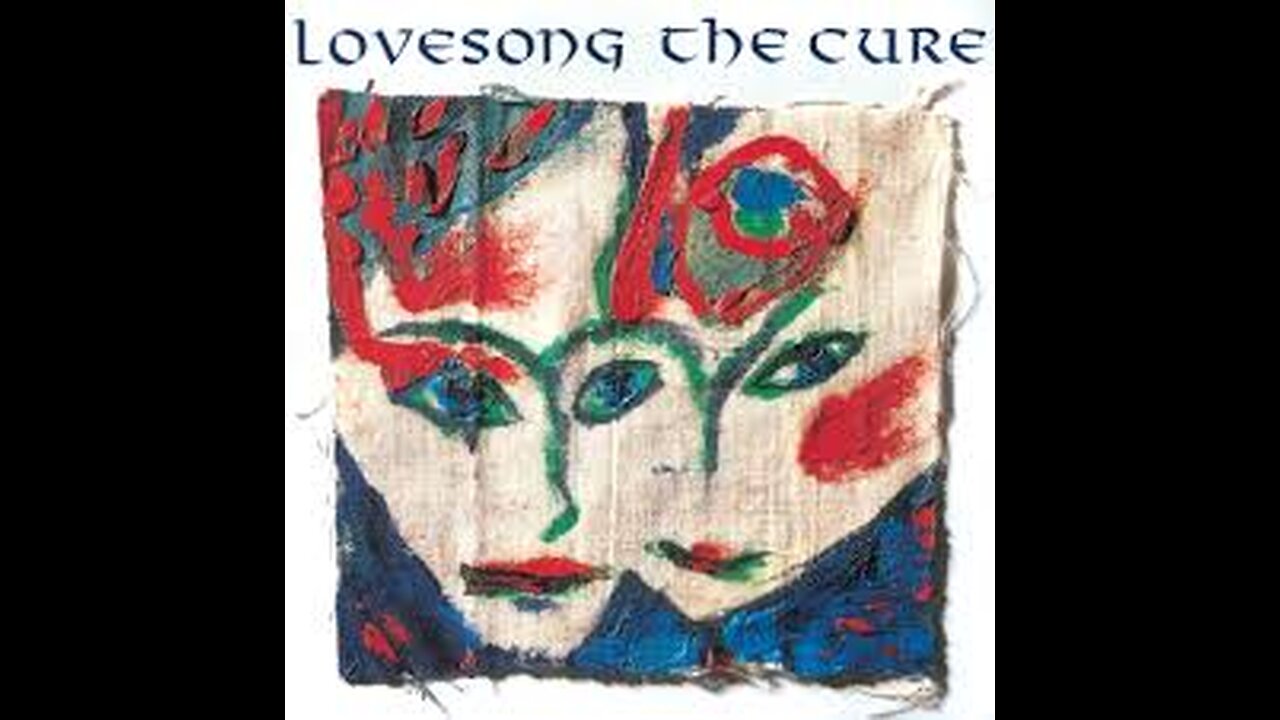 The Cure - Lovesong