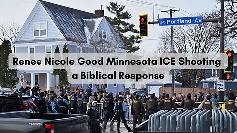 Renee Nicole Good Minnesota ICE Shooting a Biblical Response