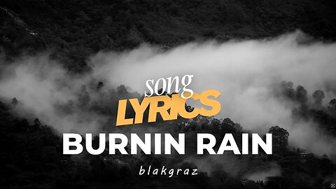 Burnin Rain - Blakgraz OFFICIAL Song Lyric Music Video