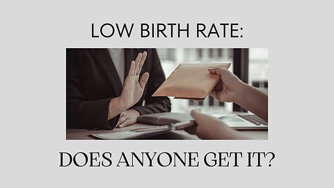 Low birth rate – does anyone get it?