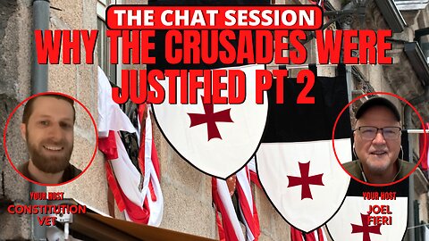 WHY THE CRUSADES WERE JUSTIFIED PT. 2 | THE CHAT SESSION