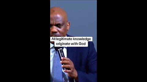 All legitimate knowledge flows from God!