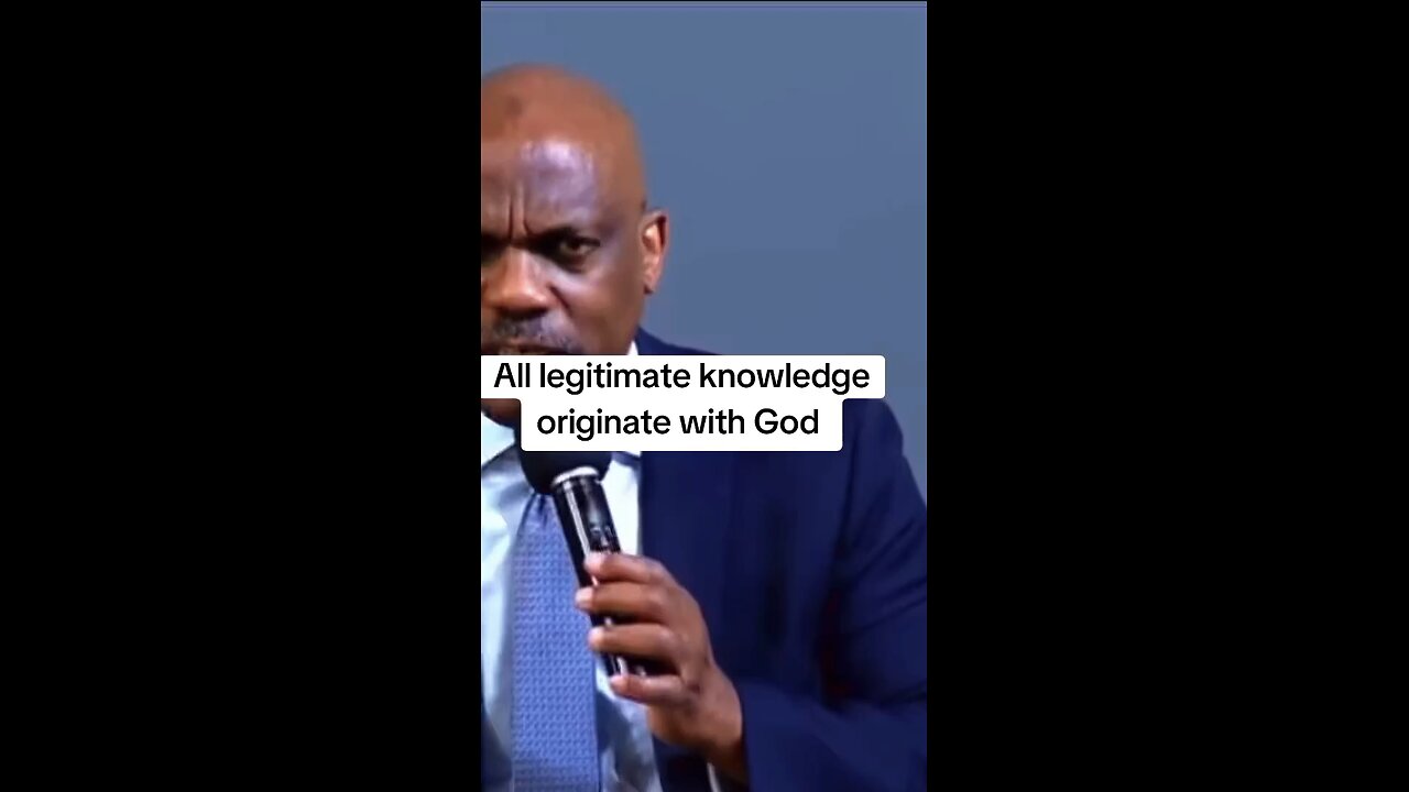 All legitimate knowledge flows from God!