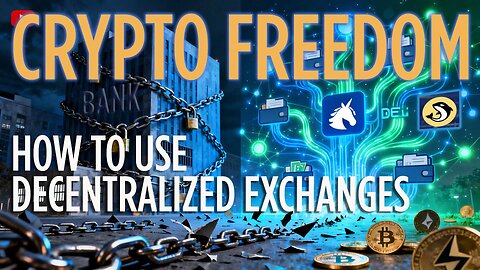 Crypto Freedom | How To Use Decentralized Exchanges
