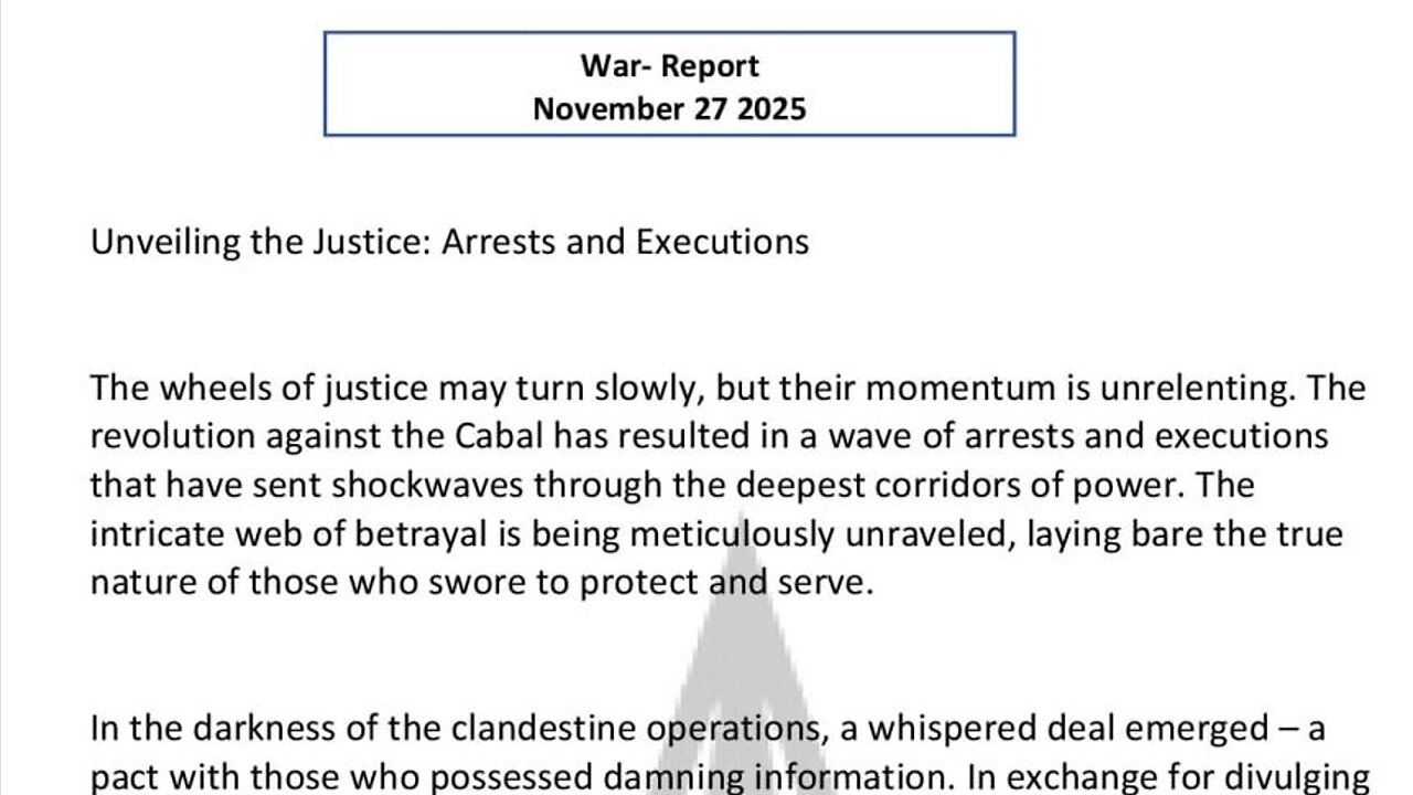 WAR REPORT - NOV 27 2025 - UNVEILING THE JUSTICE - ARRESTS & EXECUTIONS