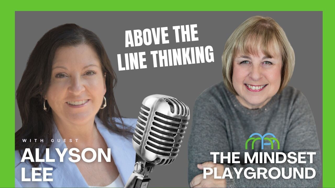 Above The Line Thinking | Allyson Lee