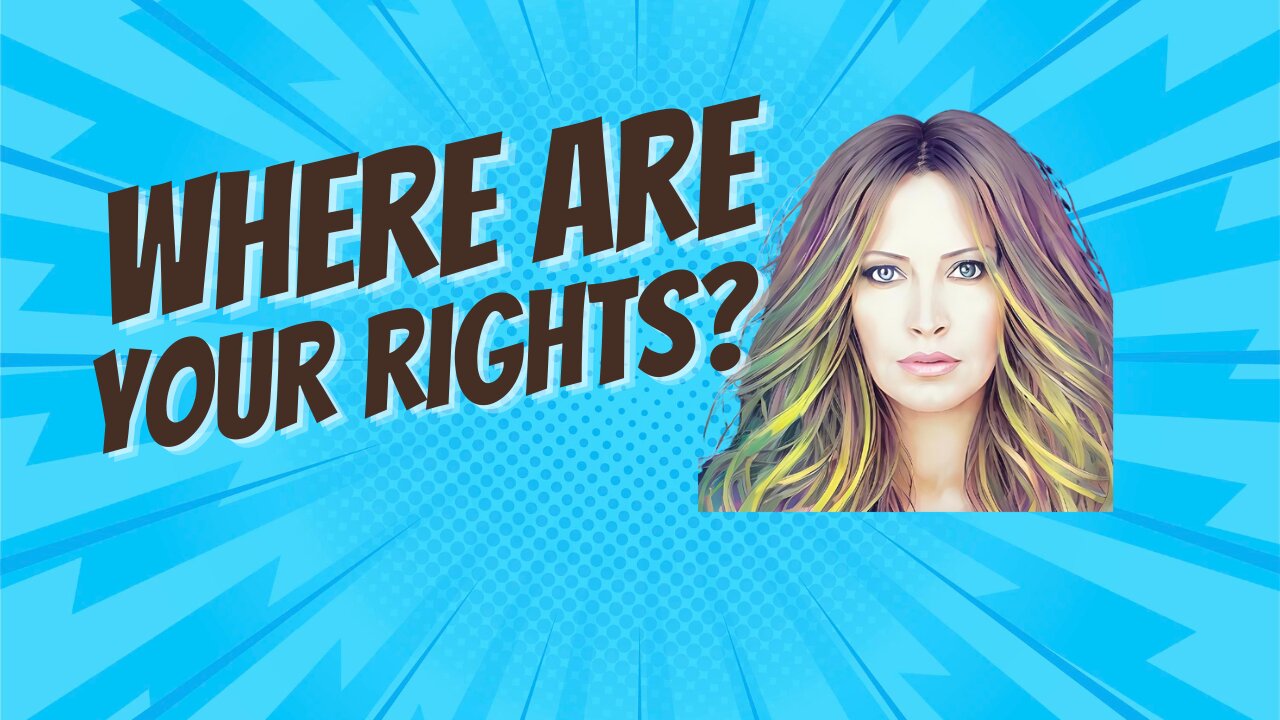 Where Are Your Rights?