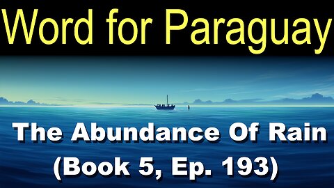 Word for Paraguay (Book 5, Ep. 193) | The Abundance Of Rain