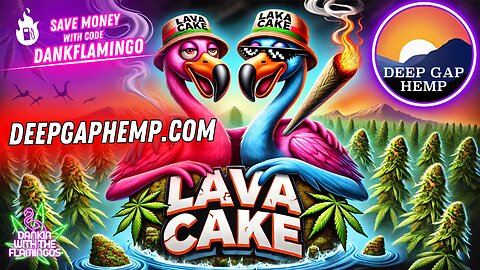 Ringing our Bells with Lava Cake from Deep Gap Hemp! Dankin with the Flamingos Review!!