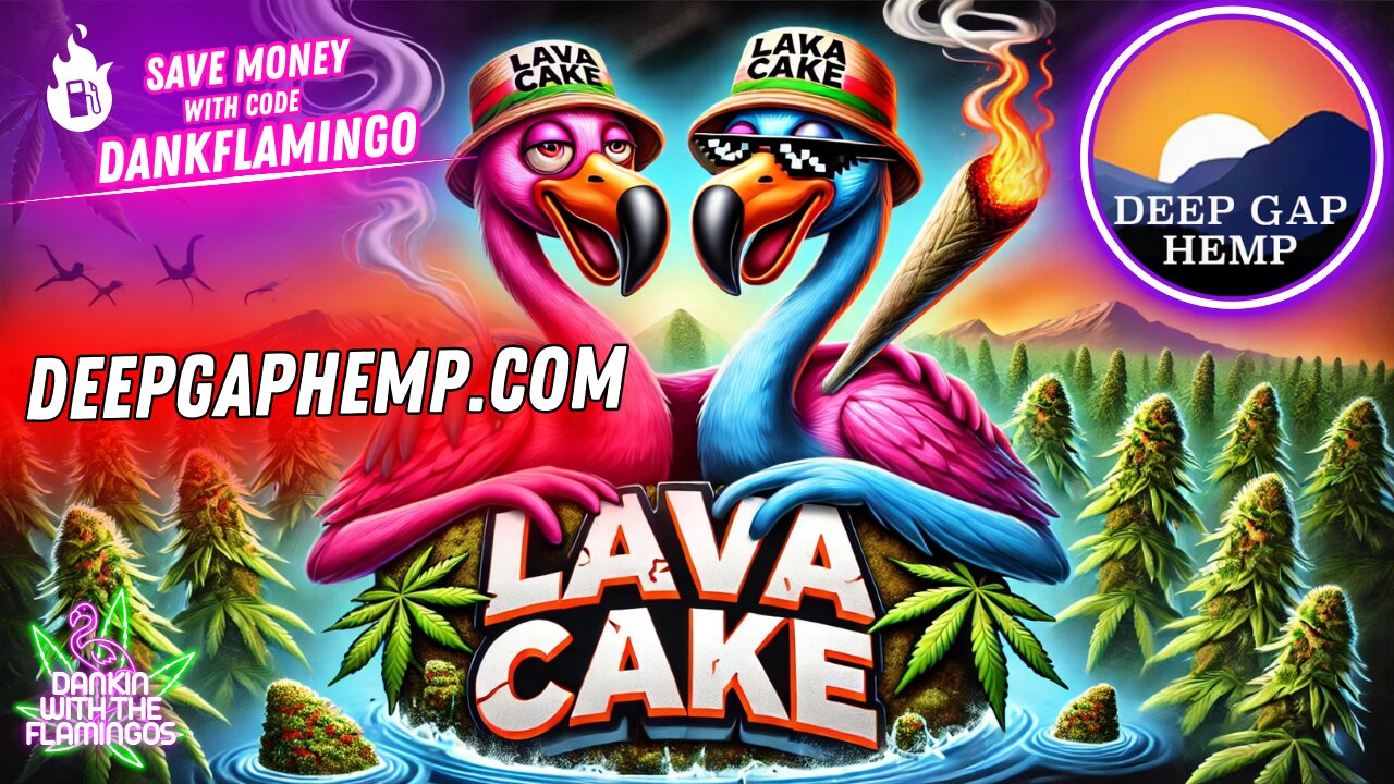 Ringing our Bells with Lava Cake from Deep Gap Hemp! Dankin with the Flamingos Review!!