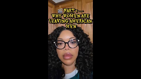 why Women leaving American men