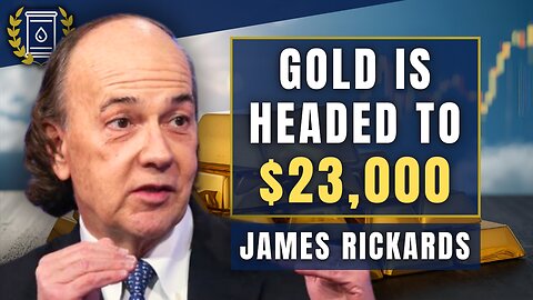 GOLD Rally 'Just Getting Started' - $23,000 in PLAY: James Rickards