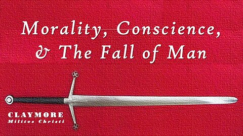 The Claymore Battle Plan: "On Morality, Conscience, and the Fall of Man" plus Trumps Speech!