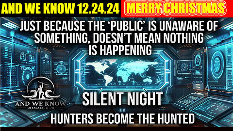 AND WE KNOW 12/27/2224 💥 Hunters become the Hunted, God WINS, Silent Night, Gaetz, Guatemala