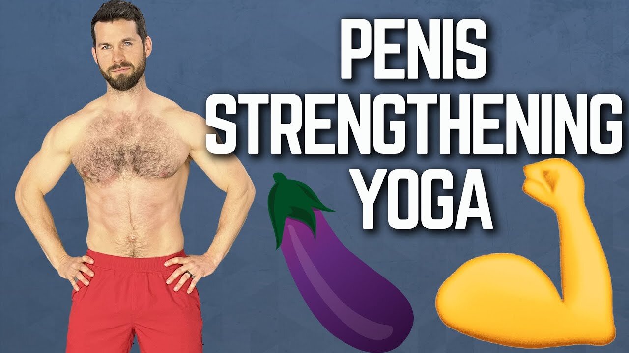 Penis Strengthening Yoga Workout for Better Sex | 6 Poses to Make Your Pecker Powerful! 🍆 💪