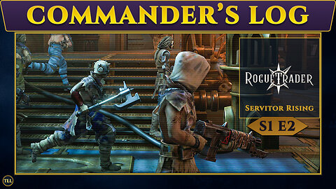 WH40K Rogue Trader | Commander's Log: Servitor Rising [S1E2]