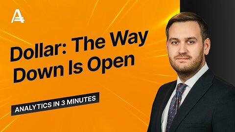 Dollar_ The Way Down Is Open _ AMarkets(