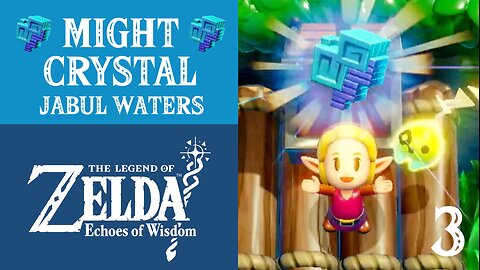 The Legend of Zelda: Echoes of Wisdom | 3 Might Crystals | Jabul Waters