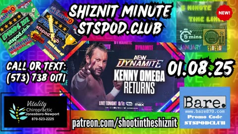 SHIZNIT MINUTE 01.08.25 -BT TALKS RETURN OF KENNY OMEGA!!