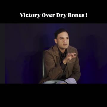 Victory Over Dry Bones!