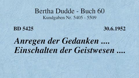 BD 5425 - ANREGEN DER GEDANKEN .... EINSCHALTEN DER GEISTWESEN ....