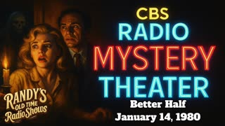 80-01-14 CBS Radio Mystery Theater Better Half